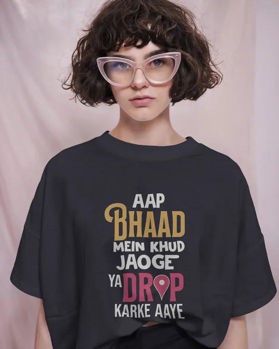 Aap Bhaad Mein Khud Jaoge oversized tee