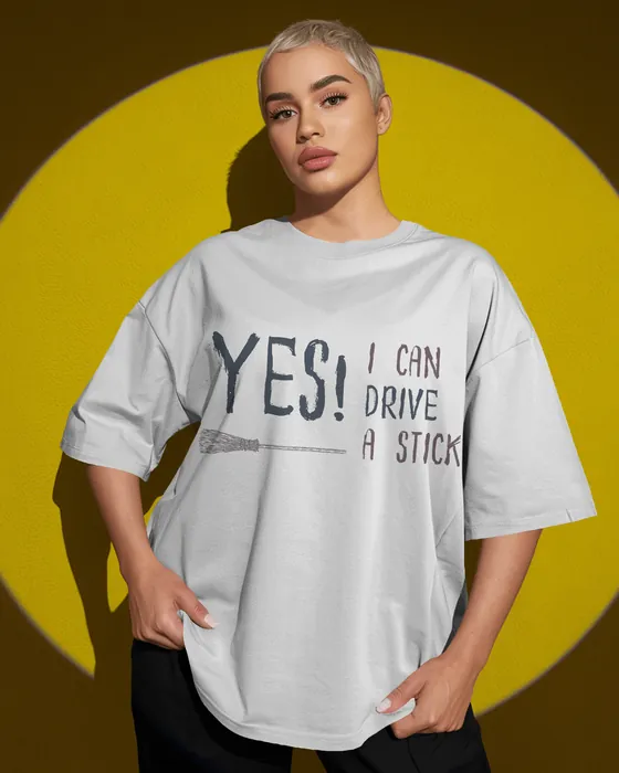 Yes, I Can Drive a Stick oversized tee