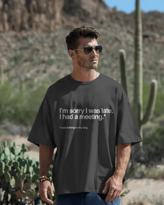Sorry I Was Late oversized tee